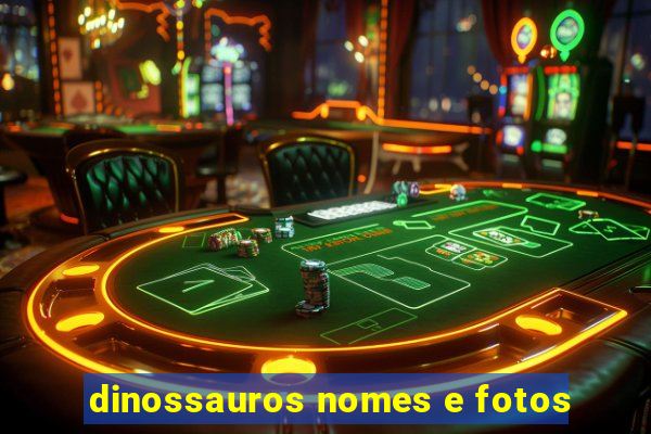 dinossauros nomes e fotos